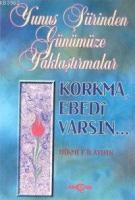 Korkma, Ebedi Varsın...