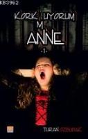 Korkmuyorum Anne 1