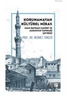 Korunamayan Kültürel Miras Hacı Bayram Camisi ve Augustus Tapınağı Çevresi