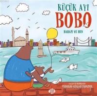 Küçük Ayı Bobo - Babam ve Ben