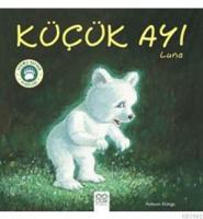 Küçük Ayı Luna - Sevimli Hayvan Öyküleri
