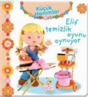 Küçük Hanımlar - Elif Temizlik Oyunu Oynuyor