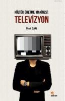 Kültür Üretme Makinesi : Televizyon