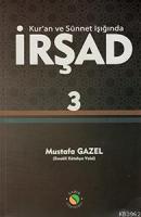 Kur'an ve Sünnet Işığında İRŞAD
