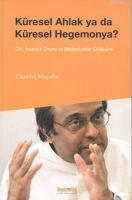 Küresel Ahlak ya da Küresel Hegemonya?