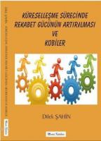 Küreselleşme Sürecinde Rekabet Gücünün Arttırılması ve Kobiler