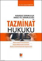 Kusursuz Sorumluluk, Haksız Fiil Sorumluluğu ve Tazminat Hukuku