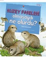 Kuzey Fareleri Olmasaydı Ne Olurdu?