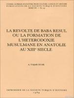 La Revolte De Baba Resul Ou La Formation De L'Heterodoxie Musulmane En Anatolie Au XIIIe Siecle