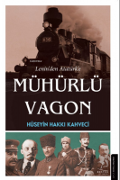 Lenin'den Atatürk'e Mühürlü Vagon