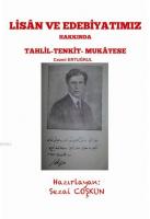 Lisan ve Edebiyatımız Hakkında Tahlil - Tankit - Mukayese