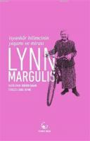 Lynn Margulis - İsyankar Bilimcinin Yaşamı ve Mirası