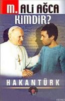 M. Ali Ağca Kimdir?