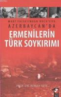 Mart Faciasından Hocalı'ya Azerbaycan'da Ermenilerin Türk Soykırımı
