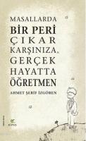 Masallarda Bir Peri Çıkar Karşınıza Gerçek Hayatta Öğretmen (CİLTLİ)