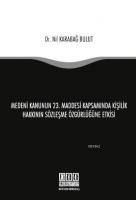 Medeni Kanunun 23. Maddesi Kapsamında Kişilik Hakkının Sözleşme Özgürlüğüne Etkisi