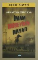 Medine'den Kerbela'ya İmam Hüseyin'in Hayatı