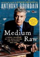 Medium Raw: A Bloody Valentine to the World of Food and the People Who Cook (P.S.)
