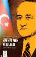Mehmet Emin Resulzade - Bir Kere Yükselen Bayrak Bir Daha İnmez