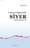 Mekke Yılları 2 - Vahyin Gölgesinde Siyer