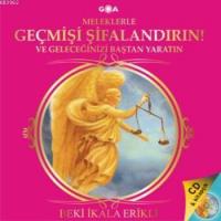 Meleğinizle Geçmişi Şifalandırın!