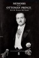Memoirs Of An Ottoman Prince