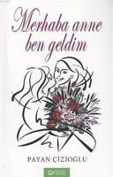 Merhaba Anne Ben Geldim