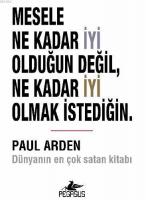 Mesele Ne Kadar İyi Olduğun Değil Ne Kadar İyi Olmak İstediğin