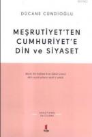 Meşrutiyetten Cumhuriyete Din ve Siyaset