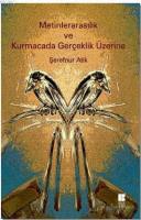 Metinlerarasılık ve Kurmacada Gerçeklik Üzerine