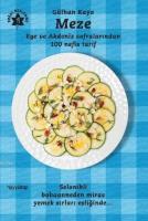 Meze - Ege ve Akdeniz Sofralarından 100 Nefis Tarif