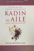 Mezheplere Göre Bütün Yönleriyle Kadın ve Aile Fıkhı Ansiklopedisi (15 Cilt Takım) Ciltli