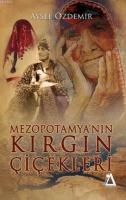 Mezopotamya'nın Kırgın Çiçekleri