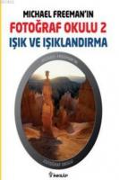 Michael Freeman'ın Fotoğraf Okulu 2