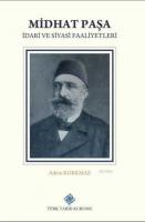 Midhat Paşa İdari ve Siyasi Faaliyetleri