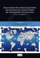 Milletlerarası Özel Hukuk Çercevesinde Milletlerarası Mal Satımına İlişkin BM. Sözleşmesinin Uygulam