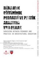 Mimarlık Eğitiminde Pedagoji ve Pratik Arasında Var Olmak