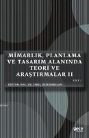 Mimarlık, Planlama ve Tasarım Alanında Teori ve Araştırmalar II Cilt 1