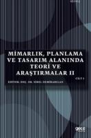 Mimarlık, Planlama ve Tasarım Alanında Teori ve Araştırmalar II Cilt II