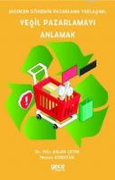 Modern Dönemin Pazarlama Yaklaşımı  Yeşil Pazarlamayı Anlamak