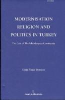 Modernisation Religion and Politics in Turkey: The Case of İskenderpaşa Community