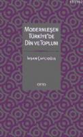 Modernleşen Türkiye'de Din ve Toplum