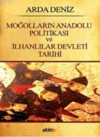Moğolların Anadolu Politikası ve İlhanlılar Devleti Tarihi