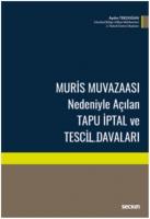 Muris Muvazaası Nedeniyle Açılan Tapu İptal ve Tescil Davaları