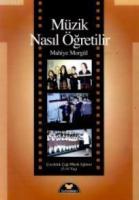 Müzik Nasıl Öğretilir Çocukluk Çağı Müzik Eğitimi(5-14 Yaş)