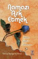 Namazı Aşk Etmek