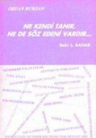 Ne Kendi Tanır Ne de Söz Edeni Vardır