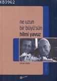 Ne Uzun Bir Büyü'sün Hilmi Yavuz