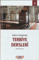 Nebevi Hadislerden Terbiye Dersleri - 1
