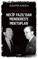 Necip Fazıl'dan Menderes'e Mektuplar